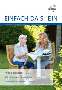Einfach da sein, die Zeitschrift der Stiftung der Cellitinnen Einfach da sein, die Zeitschrift der Stiftung der Cellitinnen: Ausgabe 8