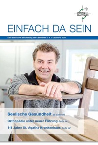 Einfach da sein, die Zeitschrift der Stiftung der Cellitinnen Einfach da sein, die Zeitschrift der Stiftung der Cellitinnen: Ausgabe 10